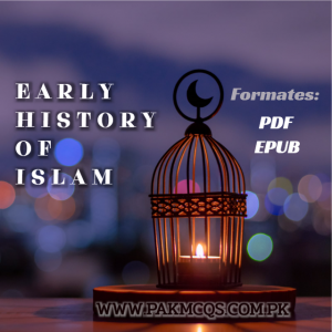 Early history of Islam by PAKMCQS PK in PDF and EPUB